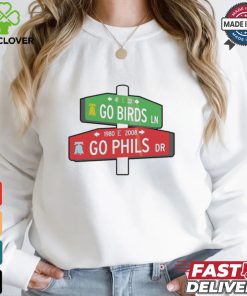 Go Philly Go Birds Street Sign Eagles And Phillies Shirt