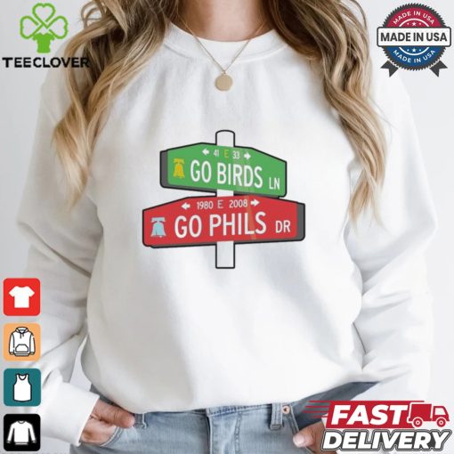 Go Philly Go Birds Street Sign Eagles And Phillies Shirt