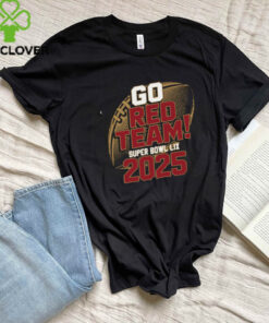 Go Red Team Super Bowl LIX 2025 Shirt