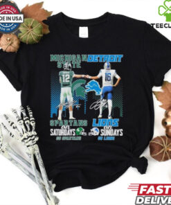 Go Spartans Michigan State Spartans On Saturdays X Go Lions Detroit Lions On Sundays Shirt