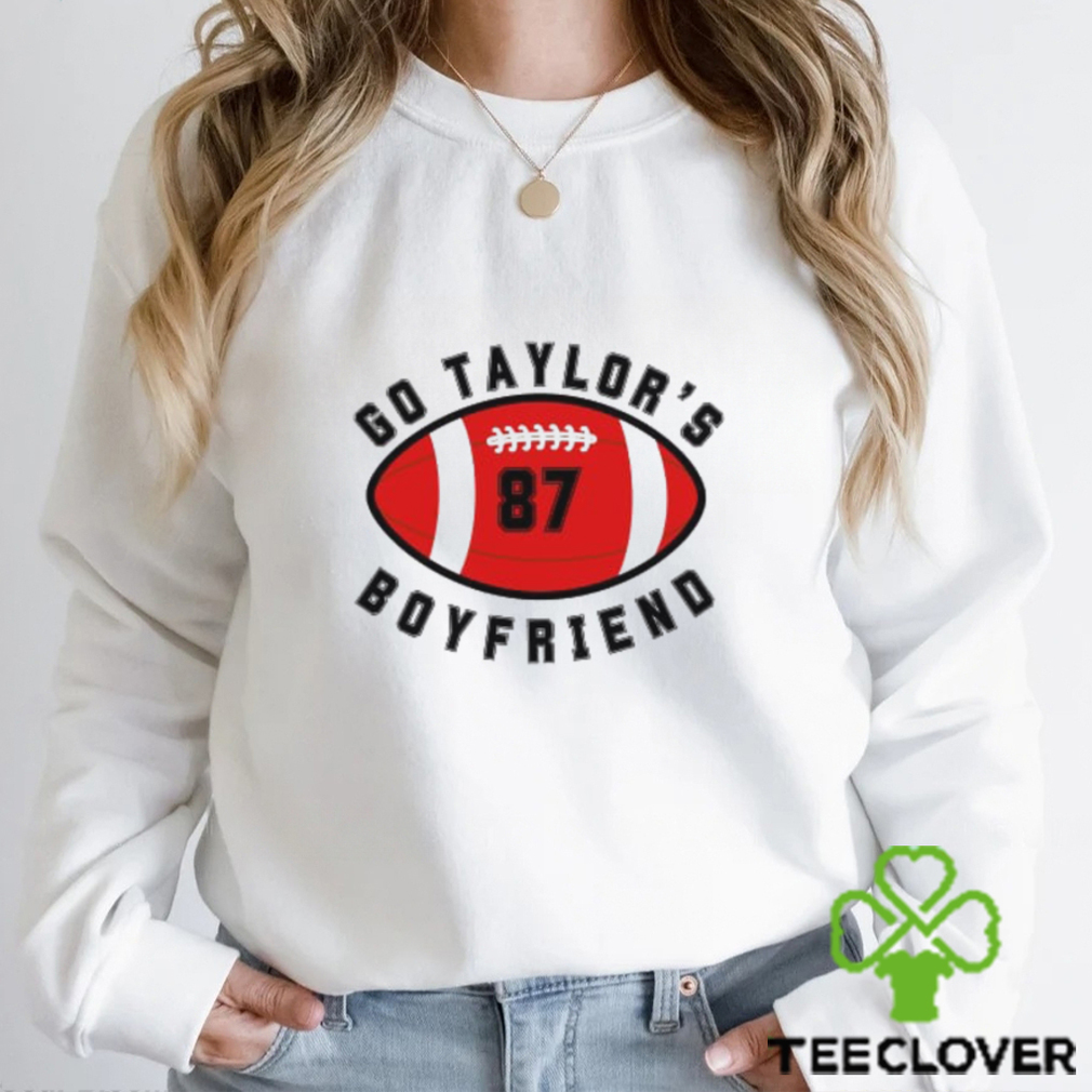 Go Taylor's boyfriend Shirt Go Taylor's boyfriend Shirt
