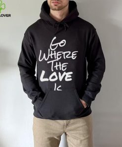 Go Where The Love Is Coco Shirt 2 Go Where The Love Is Coco Shirt