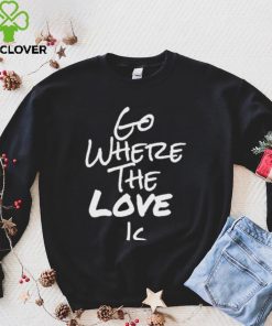 Go Where The Love Is Coco Shirt 4 Go Where The Love Is Coco Shirt