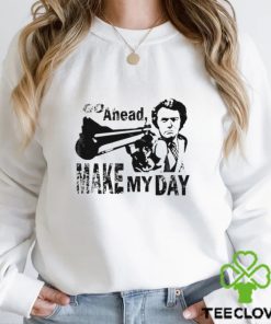 Go ahead make my day hoodie, sweater, longsleeve, shirt v-neck, t-shirt