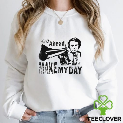 Go ahead make my day hoodie, sweater, longsleeve, shirt v-neck, t-shirt