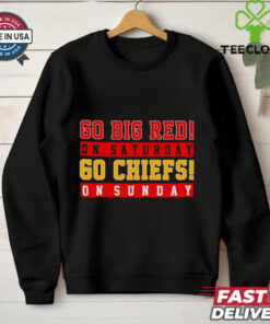 Go big red on Saturdays go Chiefs on Sunday shirt2 Shirt, hoodie, sweater, long sleeve and tank top