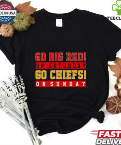 Go big red on Saturdays go Chiefs on Sunday shirt3 Shirt, hoodie, sweater, long sleeve and tank top