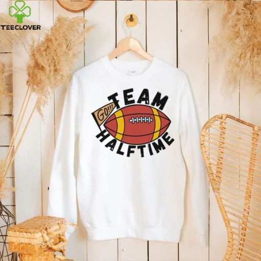 Go football team halftime hoodie, sweater, longsleeve, shirt v-neck, t-shirt