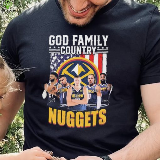 God Family Country Denver Nuggets Signatures Shirt