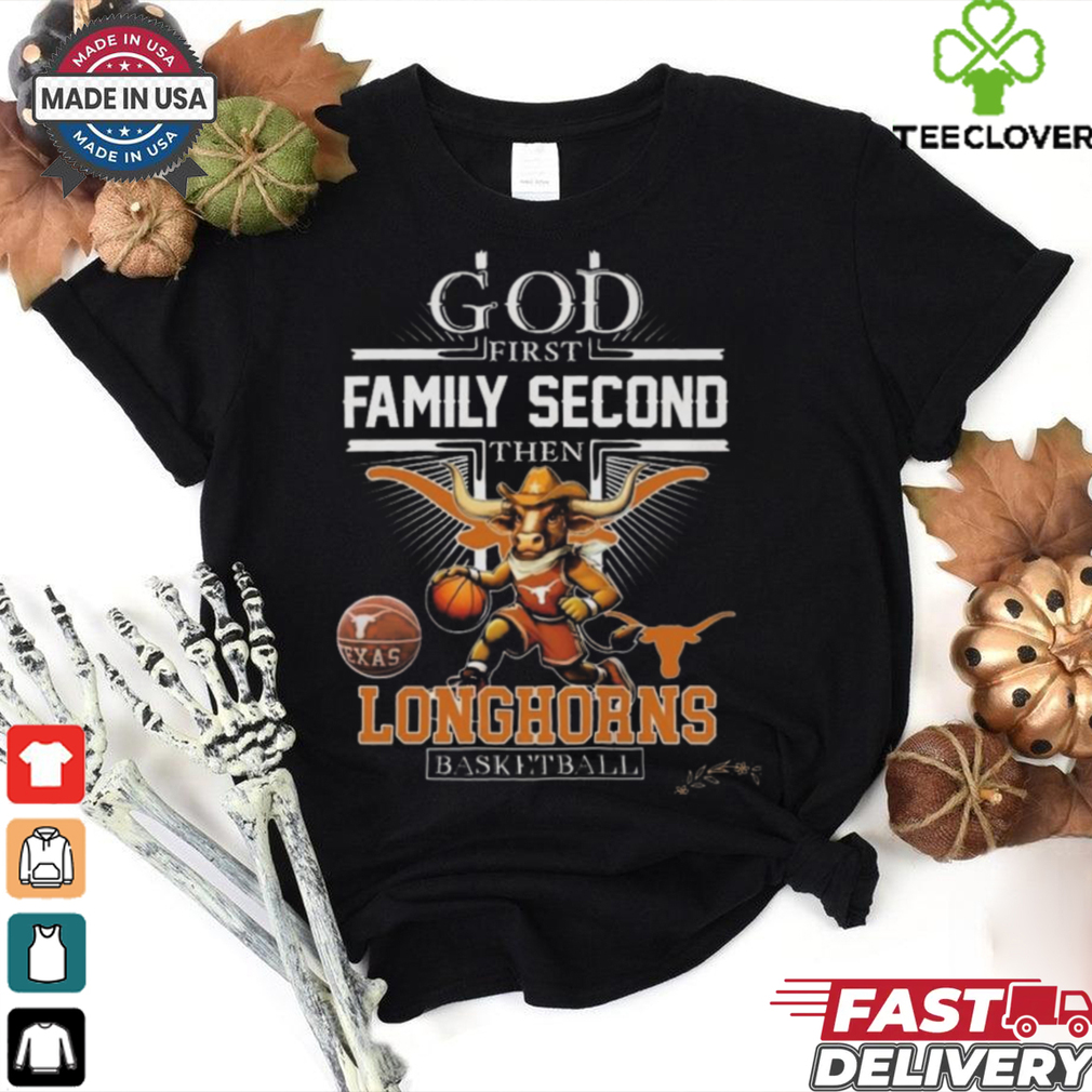 God First Family Second The NCAA Texas Longhorns Basketball Mascot Shirt God First Family Second The NCAA Texas Longhorns Basketball Mascot Shirt