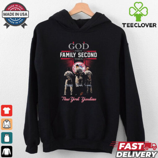 God First Family Second The New York Yankees Signatures 2024 T hoodie, sweater, longsleeve, shirt v-neck, t-shirt