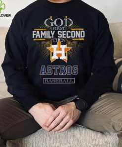 God First Family Second Then Astros Basketball Shirt