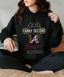 God First Family Second Then Atlanta Braves Baseball 2024 T hoodie, sweater, longsleeve, shirt v-neck, t-shirt