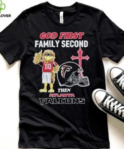 God First Family Second Then Atlanta Falcons Shirt