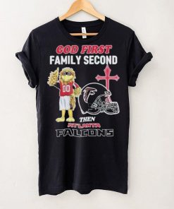 God First Family Second Then Atlanta Falcons Shirt