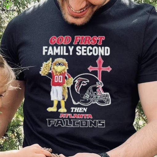 God First Family Second Then Atlanta Falcons Shirt