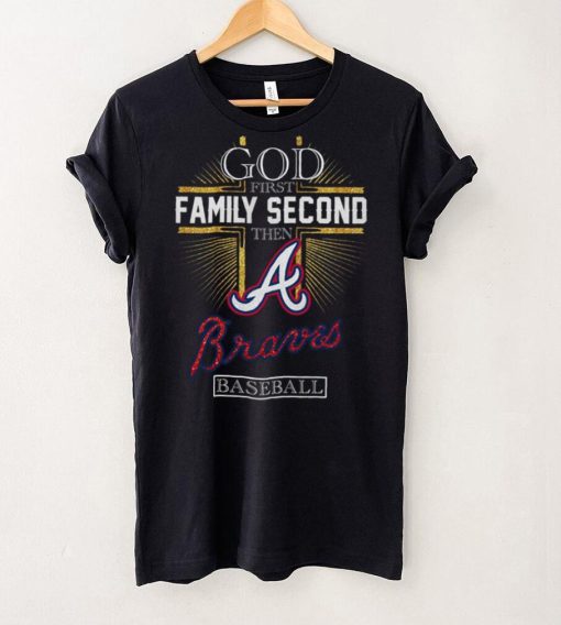 God First Family Second Then Braves Basketball Shirt