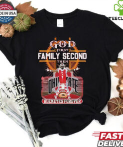 God First Family Second Then Buckeyes Forever Ohio State 2D Shirt
