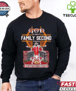 God First, Family Second, Then Buckeyes Forever Ohio State 2D shirt with a bold, team-inspired design.