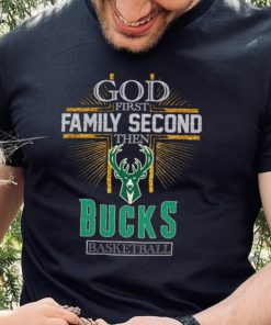 God First Family Second Then Bucks Basketball Shirt