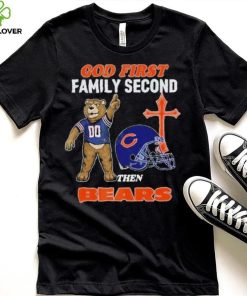 God First Family Second Then Chicago Bears Shirt