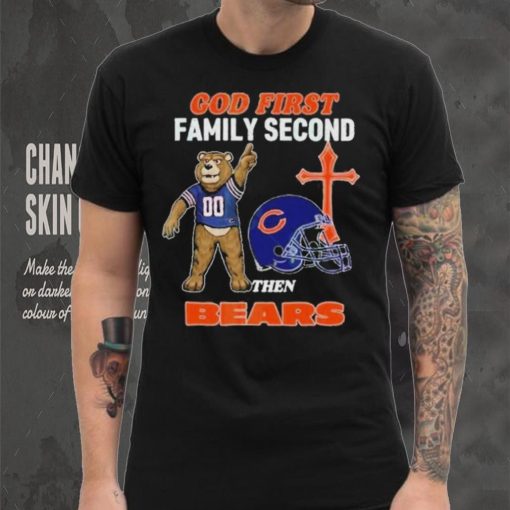 God First Family Second Then Chicago Bears Shirt