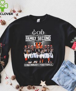 God First Family Second Then Cincinnati Bengals Football Shirt