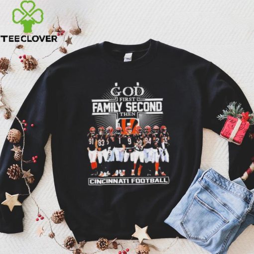 God First Family Second Then Cincinnati Bengals Football Shirt