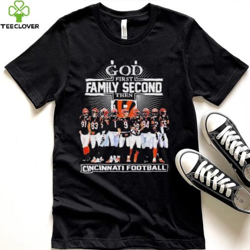 God First Family Second Then Cincinnati Bengals Football Shirt