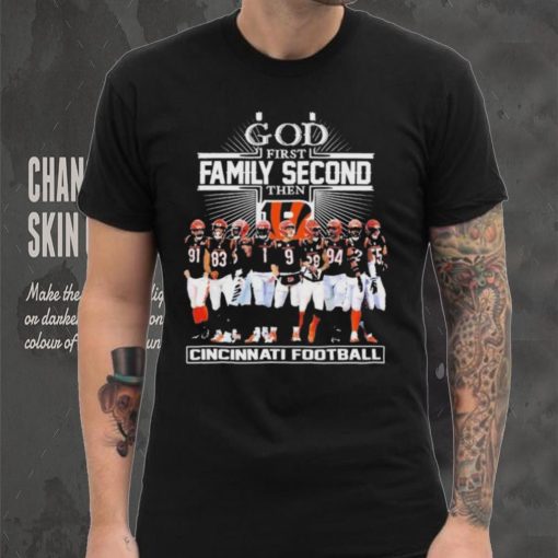 God First Family Second Then Cincinnati Bengals Football Shirt