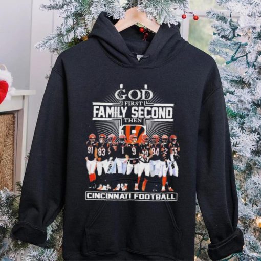 God First Family Second Then Cincinnati Bengals Football Shirt