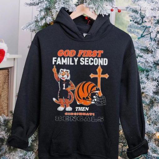 God First Family Second Then Cincinnati Bengals Shirt