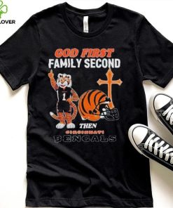 God First Family Second Then Cincinnati Bengals Shirt