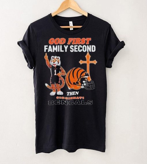 God First Family Second Then Cincinnati Bengals Shirt