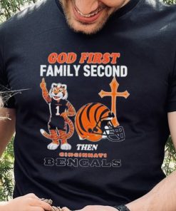 God First Family Second Then Cincinnati Bengals Shirt