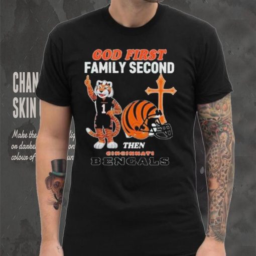 God First Family Second Then Cincinnati Bengals Shirt