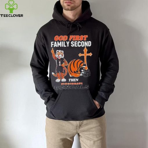 God First Family Second Then Cincinnati Bengals Shirt