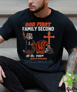 God First Family Second Then Cincinnati Bengals Shirts