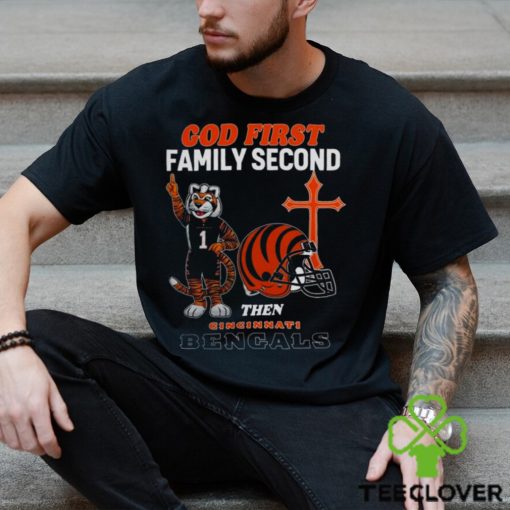 God First Family Second Then Cincinnati Bengals Shirts