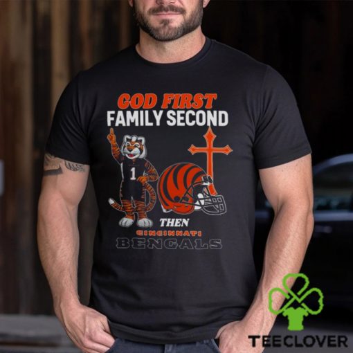 God First Family Second Then Cincinnati Bengals Shirts