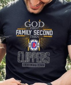 God First Family Second Then Clippers Basketball Shirt 1 God First Family Second Then Clippers Basketball Shirt