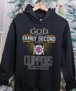 God First Family Second Then Clippers Basketball Shirt