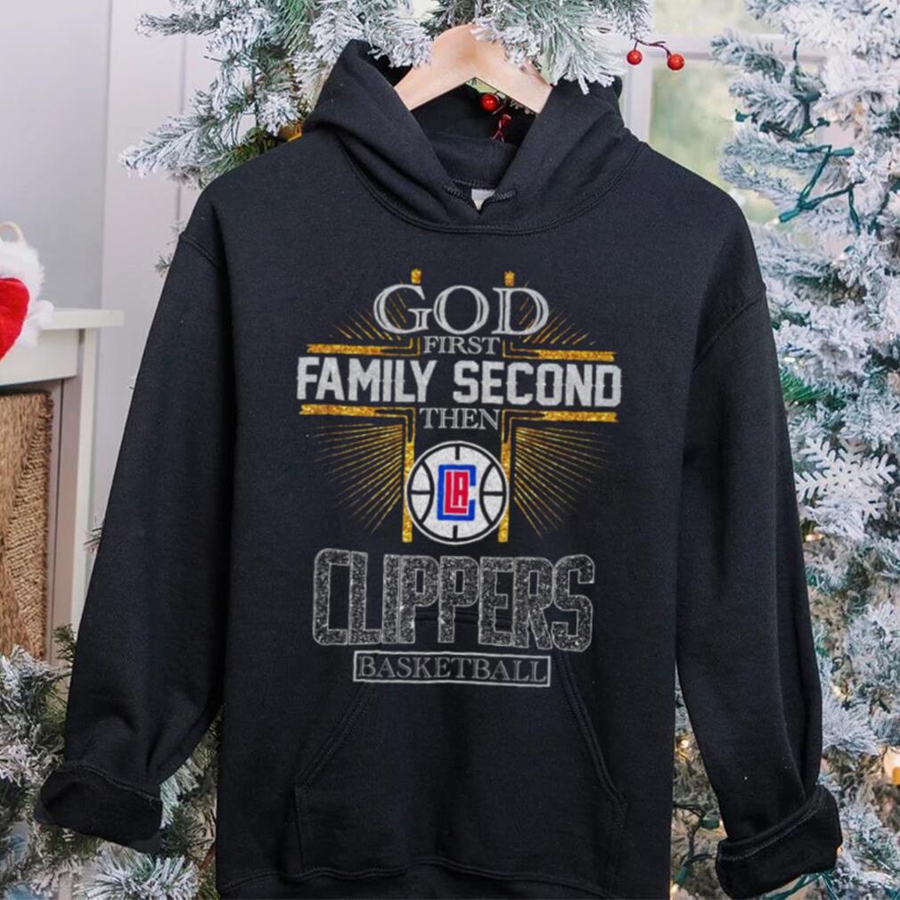 God First Family Second Then Clippers Basketball Shirt God First Family Second Then Clippers Basketball Shirt