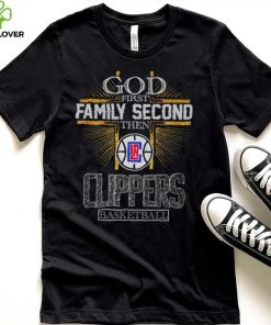 God First Family Second Then Clippers Basketball Shirt 6 God First Family Second Then Clippers Basketball Shirt