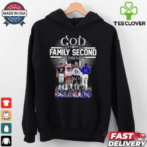 God First Family Second Then Colorado Sports Signature 2024 hoodie, sweater, longsleeve, shirt v-neck, t-shirt