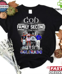 God First Family Second Then Colorado Sports Signature 2024 hoodie, sweater, longsleeve, shirt v-neck, t-shirt