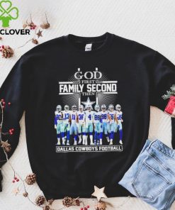 God First Family Second Then Dallas Cowboys Football Shirt