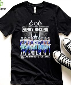 God First Family Second Then Dallas Cowboys Football Shirt