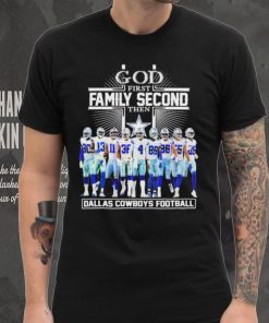 God First Family Second Then Dallas Cowboys Football Shirt