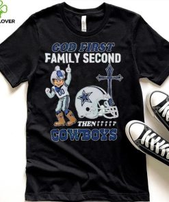 God First Family Second Then Dallas Cowboys Shirt